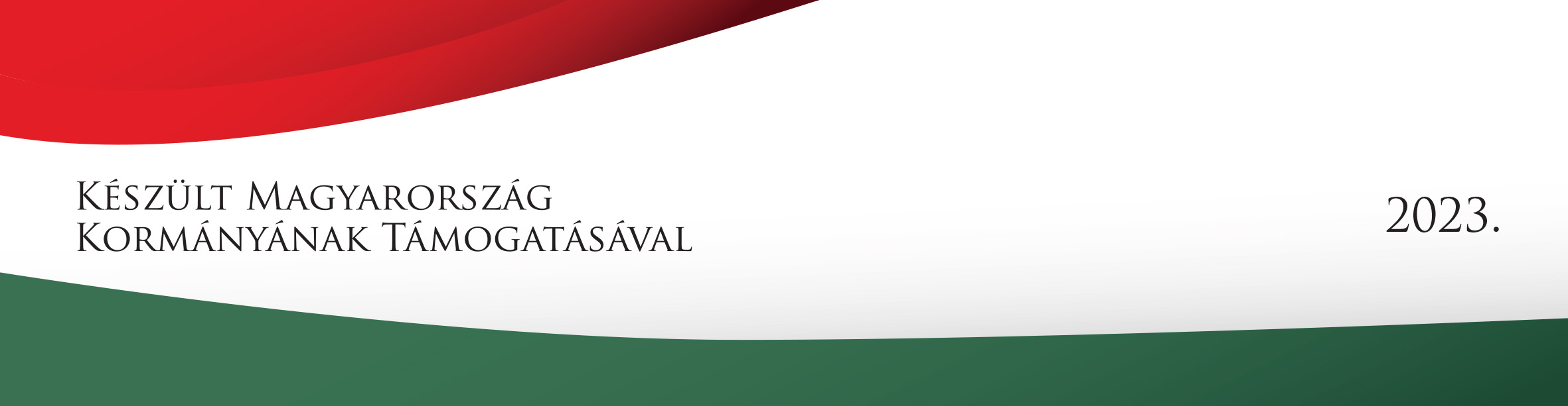 Készült Magyarország Kormányának támoghatásával